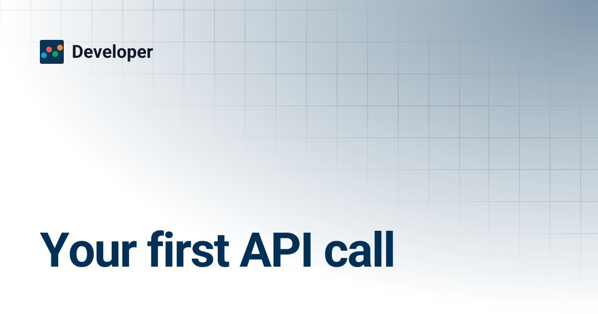 Your first API call | Developer