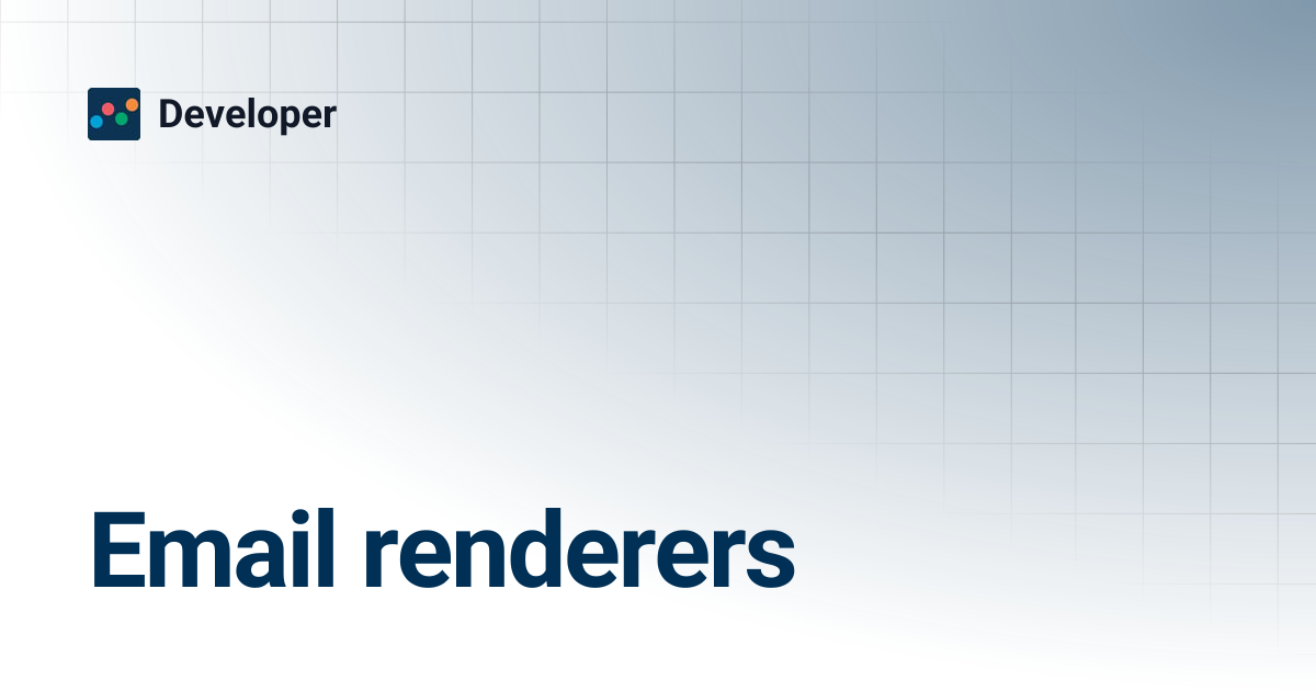 Email renderers | Developer