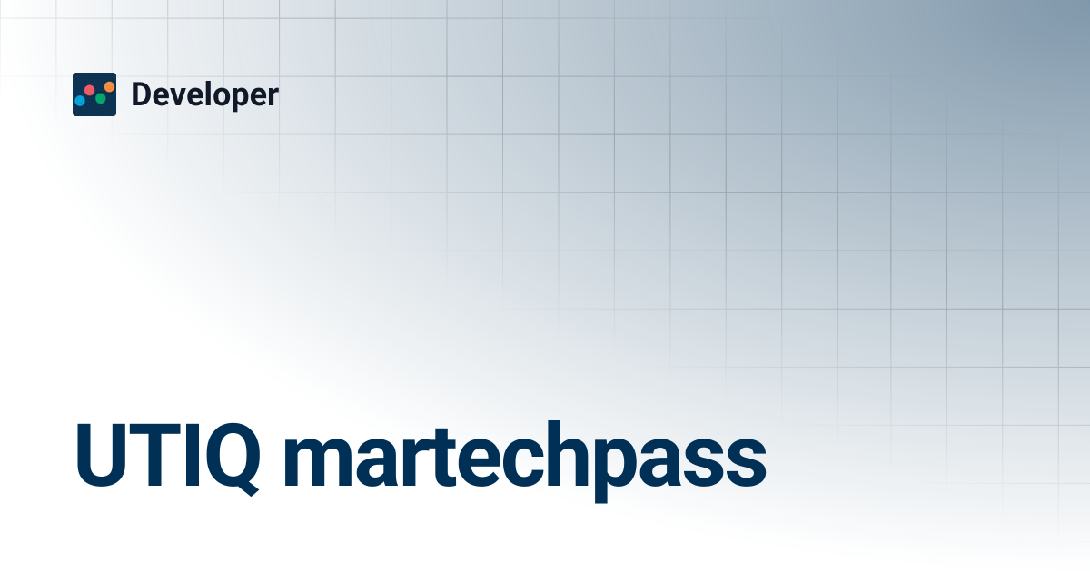 UTIQ martechpass | Developer