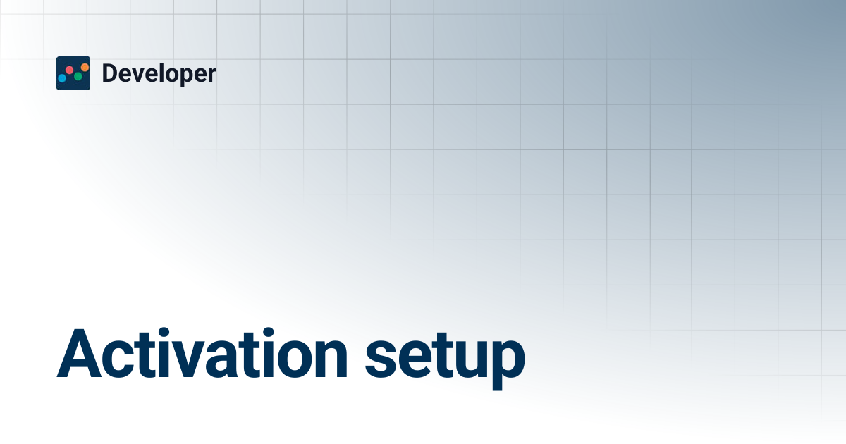 Activation setup | Developer